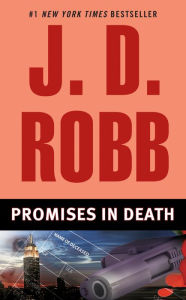 Title: Promises in Death (In Death Series #28), Author: J. D. Robb