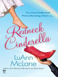 Title: Redneck Cinderella, Author: LuAnn McLane