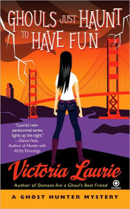 Title: Ghouls Just Haunt to Have Fun (Ghost Hunter Mystery Series #3), Author: Victoria Laurie