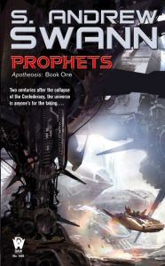 Title: Prophets (Apotheosis Series #1), Author: S. Andrew Swann