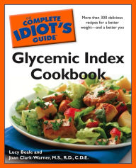 Title: The Complete Idiot's Guide Glycemic Index Cookbook, Author: Joan Clark-Warner MS