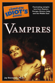 Title: The Complete Idiot's Guide to Vampires, Author: Jay Stevenson PhD