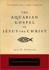 Title: The Aquarian Gospel of Jesus the Christ, Author: Levi H. Dowling