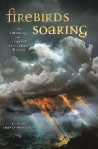 Title: Firebirds Soaring: An Anthology of Original Speculative Fiction, Author: Nancy Farmer