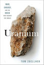 Uranium: War, Energy, and the Rock That Shaped the World