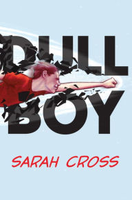Title: Dull Boy, Author: Sarah Cross