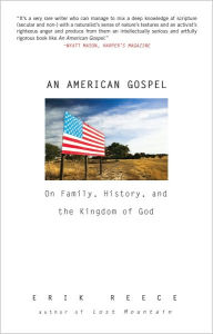 Title: An American Gospel: On Family, History, and the Kingdom of God, Author: Erik Reece