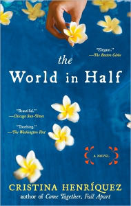 Title: The World in Half, Author: Cristina Henríquez