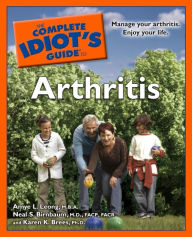 Title: The Complete Idiot's Guide to Arthritis: Manage Your Arthritis. Enjoy Your Life., Author: Amye L. Leong M.B.A.