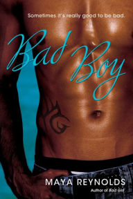 Title: Bad Boy, Author: Maya Reynolds