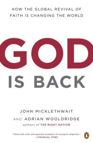 Title: God Is Back: How the Global Revival of Faith Is Changing the World, Author: John Micklethwait