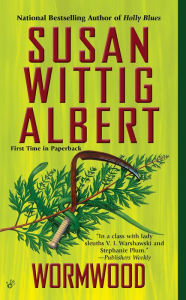 Title: Wormwood (China Bayles Series #17), Author: Susan Wittig Albert