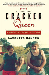 Title: The Cracker Queen: A Memoir of a Jagged, Joyful Life, Author: Lauretta Hannon