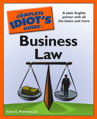 Title: The Complete Idiot's Guide to Business Law, Author: Cara C. Putman J.D.