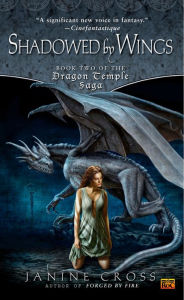 Title: Shadowed By Wings: Book Two of The Dragon Temple Saga, Author: Janine Cross
