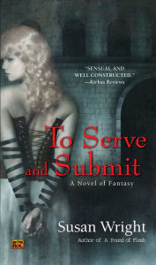 Title: To Serve and Submit, Author: Susan Wright