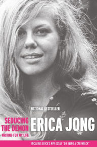 Title: Seducing the Demon: Writing for My Life, Author: Erica Jong