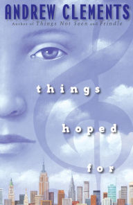 Title: Things Hoped For (Things Not Seen Series #2), Author: Andrew Clements