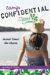 Title: Second Time's the Charm (Camp Confidential Series #7), Author: Melissa J. Morgan