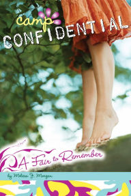 Title: A Fair to Remember (Camp Confidential Series #13), Author: Melissa J. Morgan