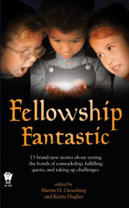 Title: Fellowship Fantastic, Author: Martin H. Greenberg