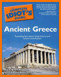 The Complete Idiot's Guide to Ancient Greece: Fascinating Facts About Greek History and Cultural Contributions