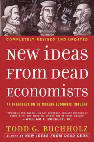 Title: New Ideas from Dead Economists: An Introduction to Modern Economic Thought, Author: Todd G. Buchholz