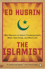 Title: The Islamist: Why I Became an Islamic Fundamentalist, What I Saw Inside, and Why I Left, Author: Ed Husain