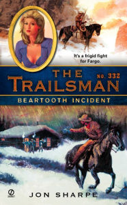 Title: Beartooth Incident (Trailsman Series #332), Author: Jon Sharpe