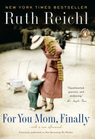 Title: Not Becoming My Mother: And Other Things She Taught Me Along the Way, Author: Ruth Reichl