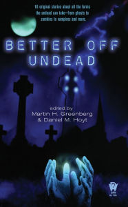 Title: Better Off Undead, Author: Martin H. Greenberg