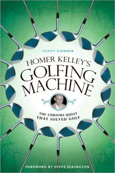 Homer Kelley's Golfing Machine: The Curious Quest That Solved Golf