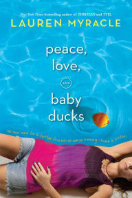 Title: Peace, Love, and Baby Ducks, Author: Lauren Myracle