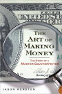 The Art of Making Money: The Story of a Master Counterfeiter