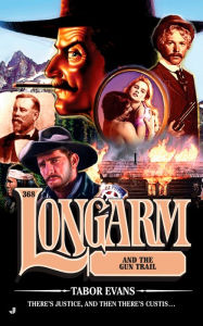 Title: Longarm and the Gun Trail (Longarm Series #368), Author: Tabor Evans