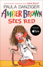 Amber Brown Sees Red