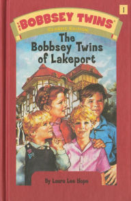 Title: Bobbsey Twins 01: The Bobbsey Twins of Lakeport, Author: Laura Lee Hope