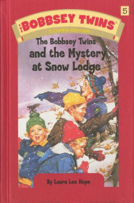 Title: Bobbsey Twins 05: The Bobbsey Twins and the Mystery at SnowLodge, Author: Laura Lee Hope