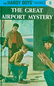 Title: The Great Airport Mystery (Hardy Boys Series #9), Author: Franklin W. Dixon