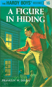 Title: A Figure in Hiding (Hardy Boys Series #16), Author: Franklin W. Dixon
