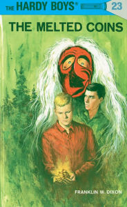 Title: The Melted Coins (Hardy Boys Series #23), Author: Franklin W. Dixon