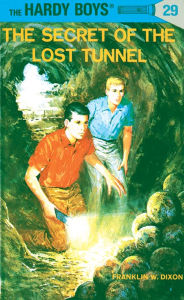 Title: The Secret of the Lost Tunnel (Hardy Boys Series #29), Author: Franklin W. Dixon