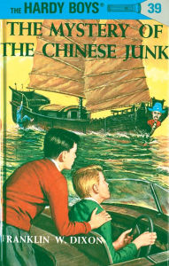 Title: The Mystery of the Chinese Junk (Hardy Boys Series #39), Author: Franklin W. Dixon