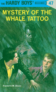 Title: Mystery of the Whale Tattoo (Hardy Boys Series #47), Author: Franklin W. Dixon