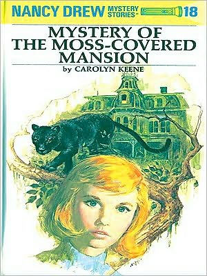 The Mystery at the Moss-Covered Mansion (Nancy Drew Series #18)
