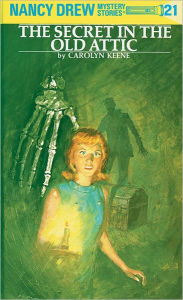 Title: The Secret in the Old Attic (Nancy Drew Series #21), Author: Carolyn Keene