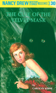 Title: The Clue of the Velvet Mask (Nancy Drew Series #30), Author: Carolyn Keene