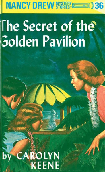 The Secret of the Golden Pavilion (Nancy Drew Series #36)