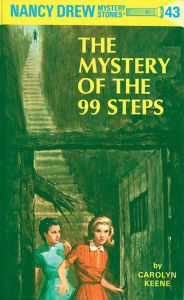 Title: The Mystery of the Ninety-Nine Steps (Nancy Drew Series #43), Author: Carolyn Keene