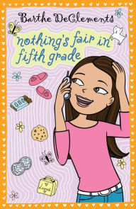 Title: Nothing's Fair in Fifth Grade, Author: Barthe DeClements